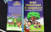 OASE PENDIDIKAN DI INDONESIA : Kisah Inspiratif Para Pendidik