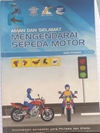 Aman dan Selamat Mengendarai Sepeda Motor