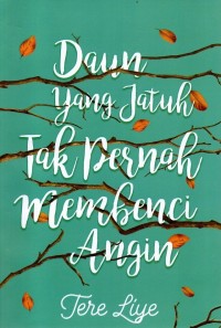 Daun yang jatuh tak pernah membenci angin