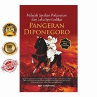 Image of melacak gerakan perlawanan dan laku spiritualitas Pangeran Diponegoro