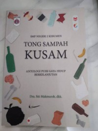 Tong sampah kusam : antologi puisi gaya hidup berkelanjutan