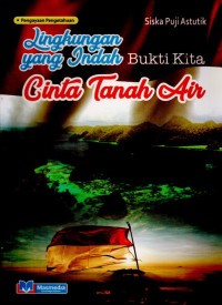 LINGKUNGAN YANG INDAH BUKTI KITA CINTA TANAH AIR
