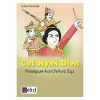 Cut Nyak Dien Perempuan Aceh Berhati Baja