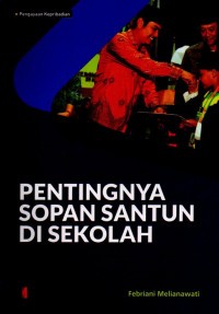 PENTINGNYA SOPAN SANTUN DI SEKOLAH