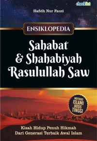 Ensiklopedia Sahabat & Shahabiyah Rasulullah Saw.