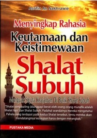 Menyingkap Rahasia Keutamaan dan Keistimewaan Shalat Subuh